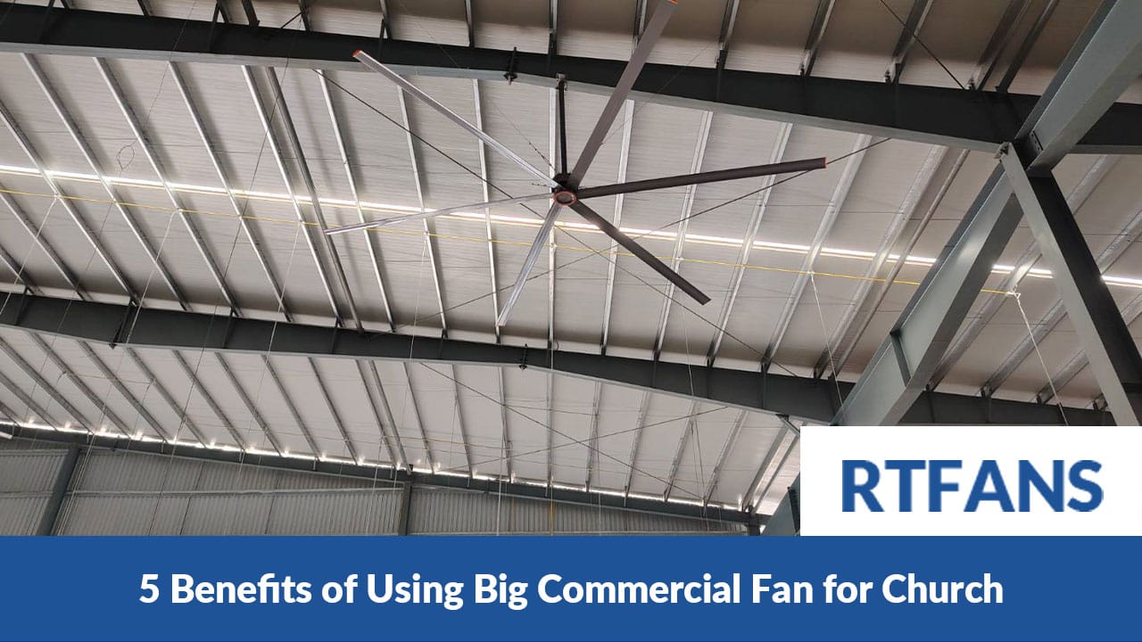 5 Benefits Of Using Big Commercial Fan For Church 001 - RTFANS