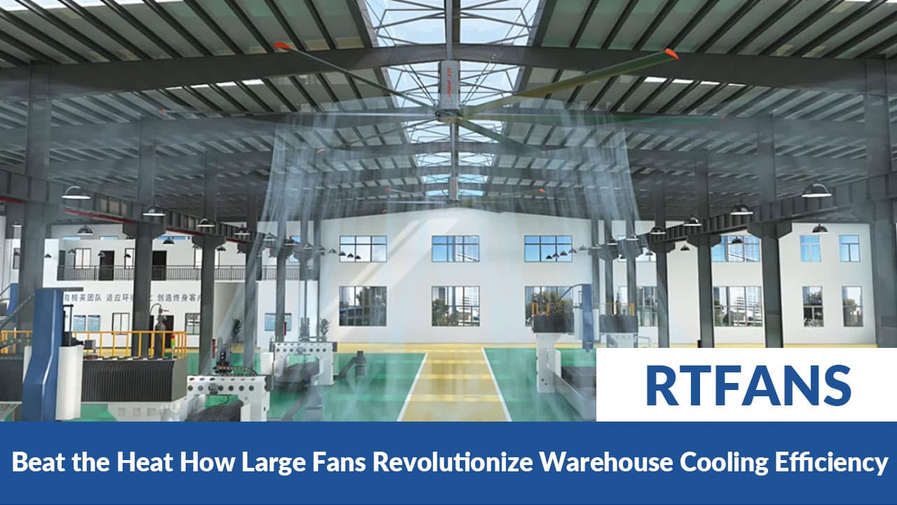 Large Fans Warehouse Cooling 001 - RTFANS
