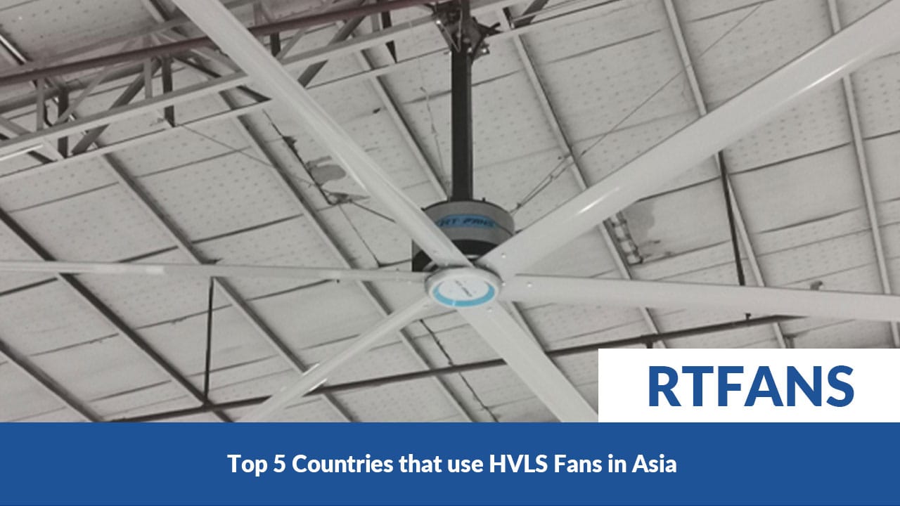 Top 5 Countries That Use Hvls Fans In Asia 2 - RTFANS